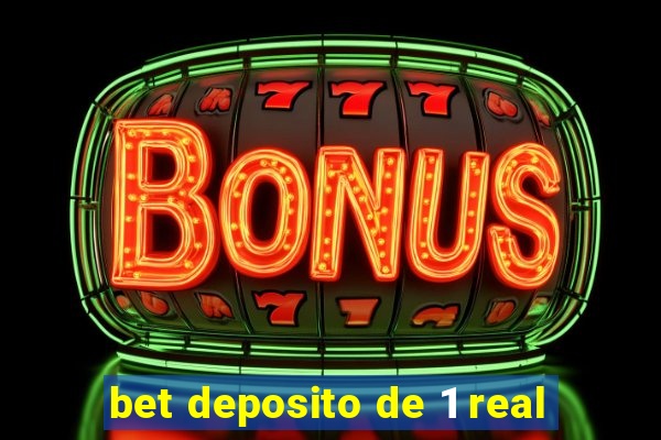 bet deposito de 1 real